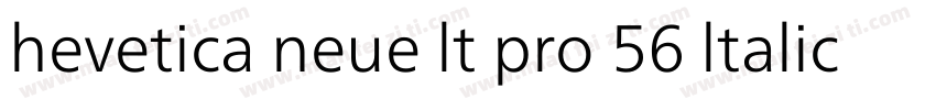 hevetica neue lt pro 56 ltalic字体转换